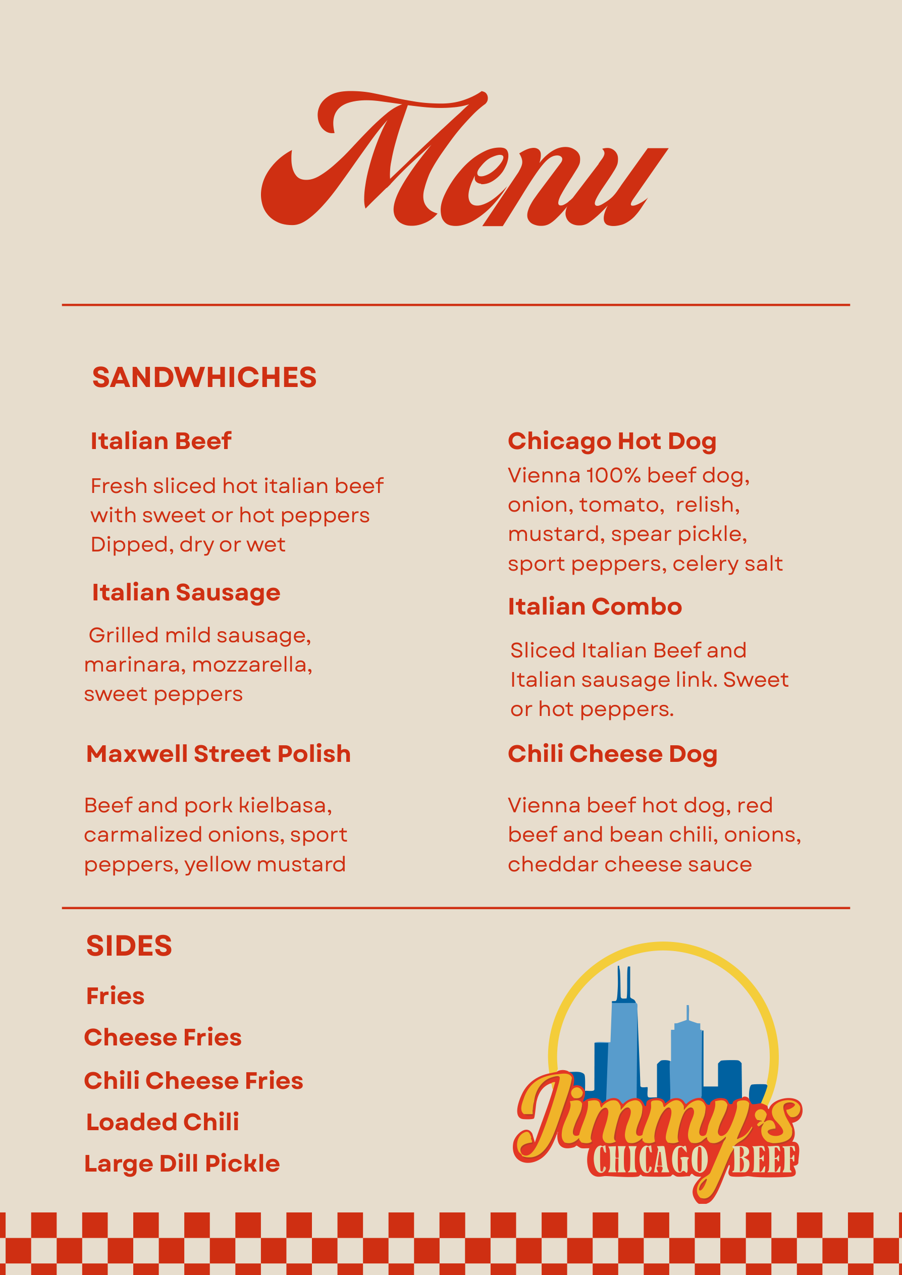 Jimmy's Chicago Beef menu — Sandwiches: Italian Beef, Italian Sausage, Maxwell Street Polish, Chicago Hot Dog, Italian Combo, Chili Cheese Dog. Sides: Fries, Cheese Fries, Chili Cheese Fries, Loaded Chili, Large Dill Pickle.